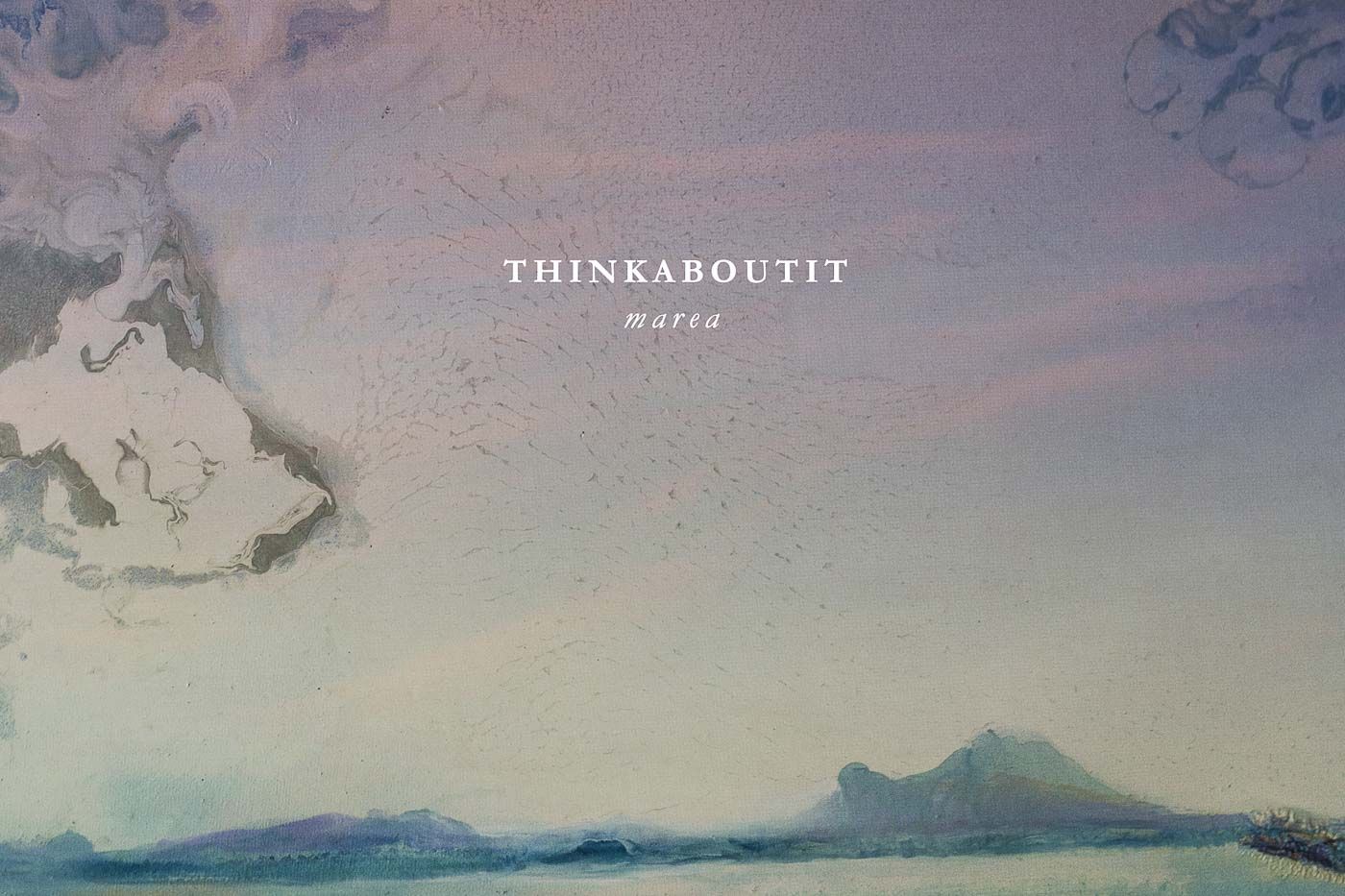 THINKABOUTIT “Marea” (Totally Imported, 2020)