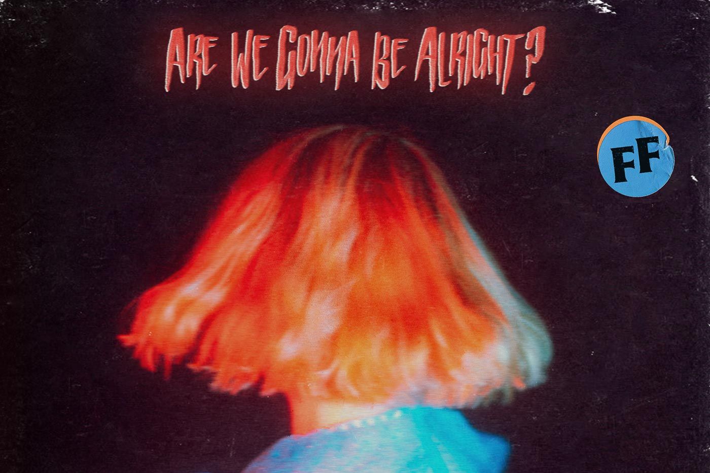 Fickle Friends “Are We Gonna Be Alright?” (Cooking Vinyl, 2022)