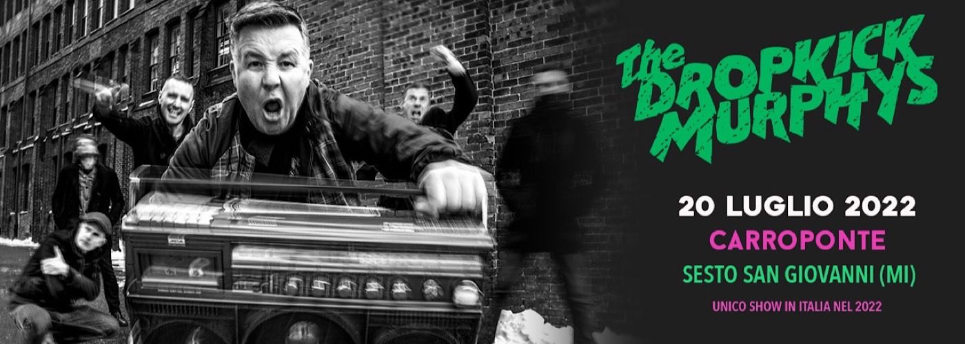 I DROPKICK MURPHYS TORNANO LIVE IN ITALIA PER L’UNICA DATA DEL 2022!