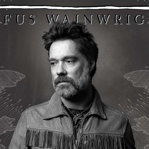 Rufus Wainwright “Unfollow the Rules” (BMG, 2020)
