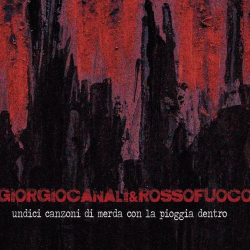 Quelle Undici Canzoni di Merda con la Pioggia Dentro di Giorgio Canali